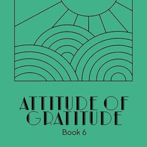 Atittude of Gratitude book 6