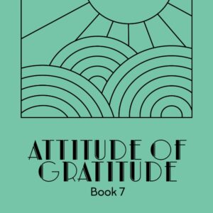 Atittude of Gratitude book 7